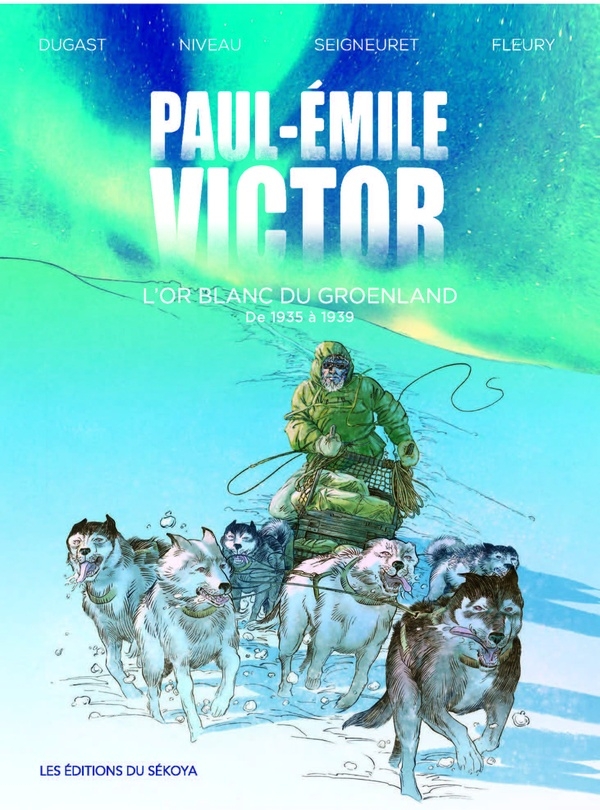 PAUL-ÉMILE VICTOR; L'OR BLANC DU GROENLAD
