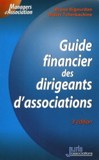 Guide financier des dirigeants d'association - 3e éd.: Managers d'association