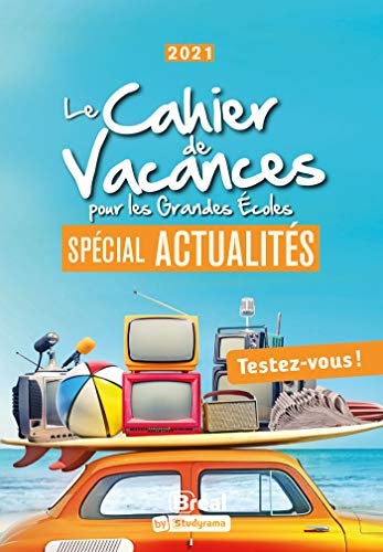 Le cahier de vacances pour les grandes écoles spécial actualités