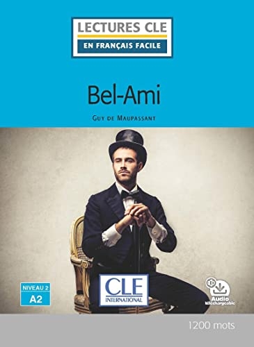 Bel ami - Niveau 2/A2 - Lecture CLE en français facile - Livre + Audio téléchargeable