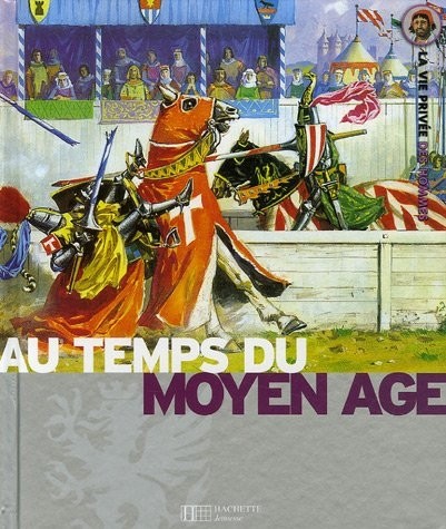 Le Moyen Age : Au temps des chevaliers et des châteaux forts