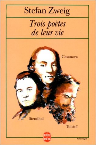 Trois Poètes de leur vie : Stendhal, Casanova, Tolstoï