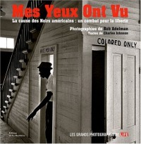 Mes yeux ont vu : La cause des Noirs américains : un combat pour la liberté