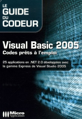 Visual Basic 2005 : Codes prêts à l'emploi
