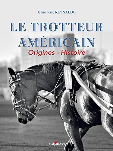 Le Trotteur Américain, Origines - Hstoire