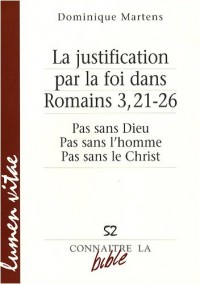 La justification par la foi dans Romains 3, 21-26 : Pas sans Dieu, pas sans l'homme, pas sans le Christ