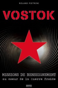 Vostok, missions de renseignement au coeur de la Guerre froide