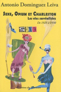 Sexe, Opium et Charleston, tome 3 : les vies surréalistes de 1925 à 1930