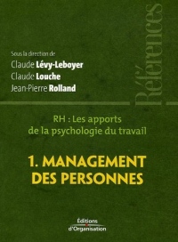 RH : les apports de la psychologie du travail - Tome 1 - Management des personnes