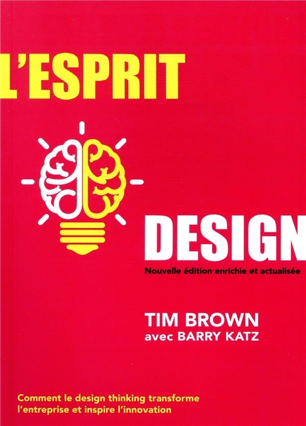 L'esprit design : Comment le design thinking transforme l'entreprise et inspire l'innovation