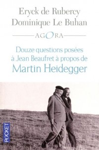 Douze questions à Jean Beaufret à propos de Martin Heidegger
