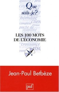 Les 100 mots de l'économie