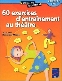 60 exercices d'entrainement au théatre à partir de 8 ans - Tome 1