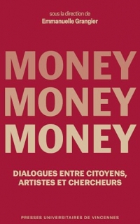 Money, Money, Money: Dialogues entre citoyens, artistes et chercheurs