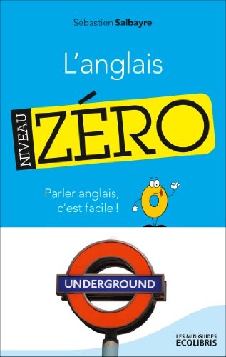 L'anglais, Niveau zéro: Parler anglais, c'est facile !