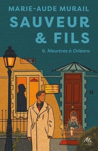 Sauveur & Fils - Saison 6 - Nouvelle édition: Meurtres à Orléans