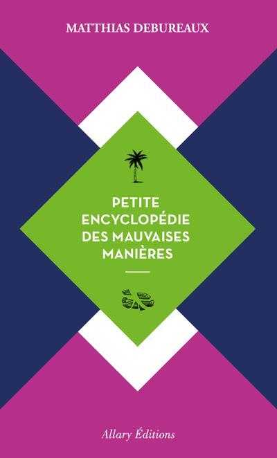 Petite Encyclopédie des Mauvaises Manieres