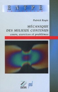 Mécanique des milieux continus : Cours, exercices et problèmes