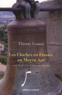 Les cloches en France au Moyen Age (1Cédérom)