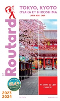 Guide du Routard Tokyo, Kyoto 2023/24: Osaka et Hiroshima