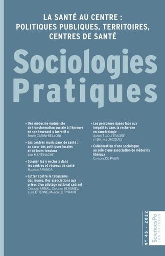 Sociologies pratiques 45, 2022: La santé au centre : politiques publiques, territoires, centres de santé