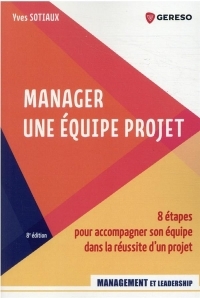 Manager une équipe projet: 8 étapes pour accompagner son équipe dans la réussite d'un projet