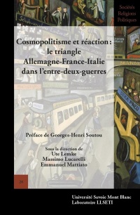 Cosmopolitisme et Reaction: le Triangle Allemagne-France-Italie Dans l'Entre-Deux-Guerres