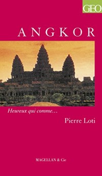 Angkor: Un récit de voyage autobiographique et historique (Heureux qui comme… t. 34)
