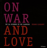 De la guerre et de l'amour : On war and love