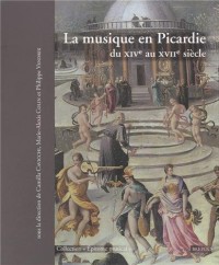 La musique en Picardie du XIVe au XVIIe siècle