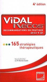 Vidal Recos, recommandations en pratiquer : 165 stratégies thérapeutiques