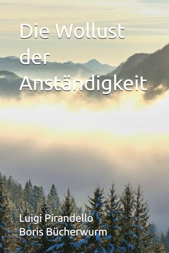 Die Wollust der Anständigkeit [9798311364706]
