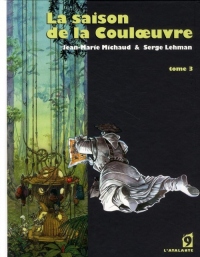 La Saison de la couloeuvre, tome 3