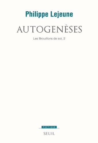Autogenèses. Les brouillons de soi 2