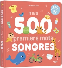 Mes 500 premiers mots sonores - 500 pistes lues et 50 bruits