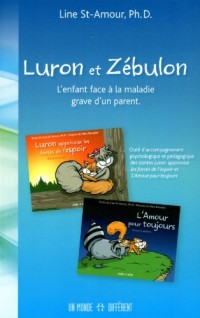 Luron et Zébulon - L'enfant face à la maladie grave d'un parent