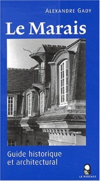Le Marais : Guide historique et architectural