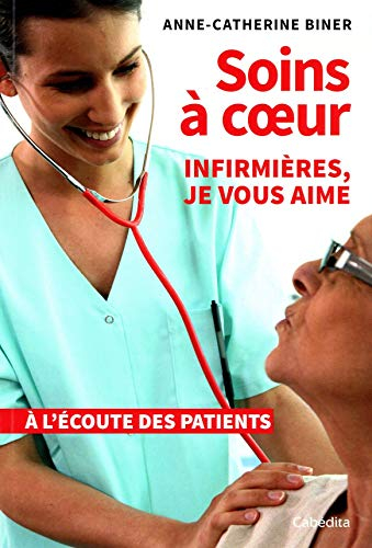 Soins à coeur : Infirmières, je vous aime