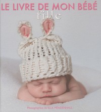 Le livre de mon bébé : Fille
