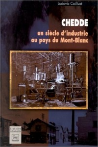 Chedde, un siècle d'industrie au pays du Mont-Blanc