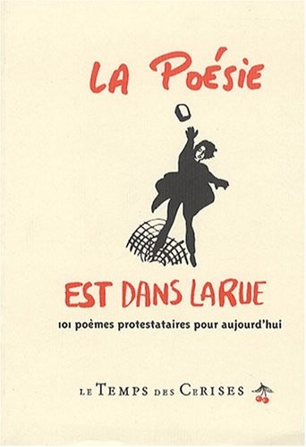 La Poésie est dans la rue : 101 poèmes protestataires pour aujourd'hui