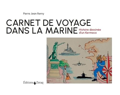 Carnet de voyage dans la Marine: Histoire dessinée d'un Kermoco