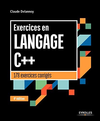 Exercices en langage C++: 178 exercices corrigés