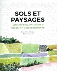 Sols et paysages: Types de sols, fonctions et usages en Europe moyenne