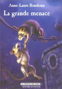 Le peuple des rats, tome 1 : La Grande Menace