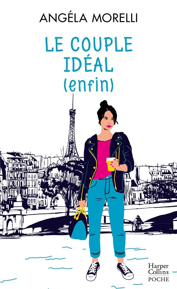Le couple idéal (enfin): (Tome 3 de la saga féminine Les Parisiennes)