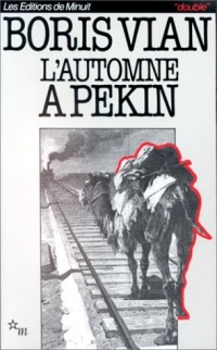 L'AUTOMNE A PEKIN SUIVI DE AVANT DE RELIRE 