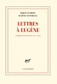 Lettres à Eugène: Correspondance 1977-1987
