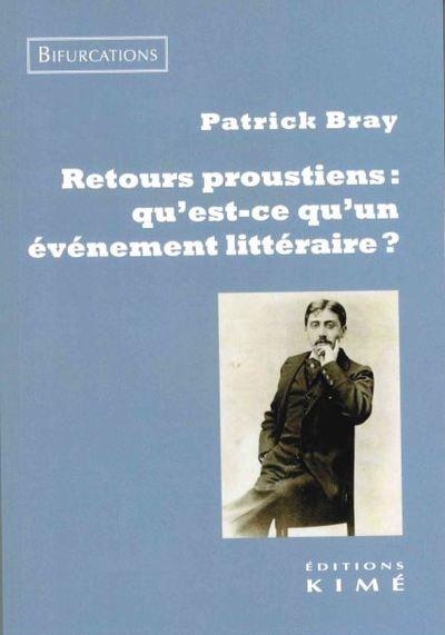 Retours proustiens: Qu'est-ce qu'un événement littéraire ?