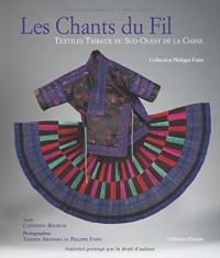 Le chants du fil : Textiles tribaux du Sud-Ouest de la Chine